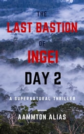 The Last Bastion of Ingei: Day 2