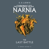 The Last Battle: The epic conclusion of the classic children s book series by C.S. Lewis (The Chronicles of Narnia, Book 7)