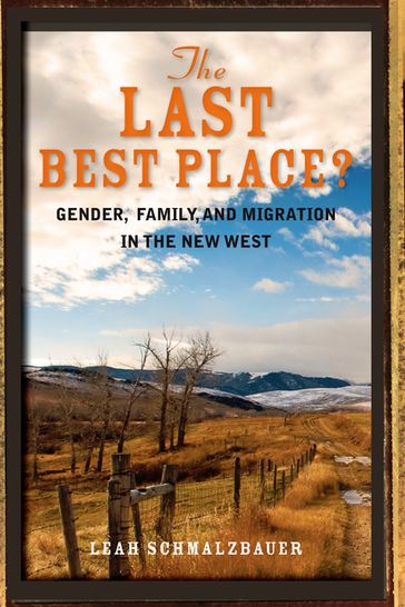 The Last Best Place? - Leah Schmalzbauer