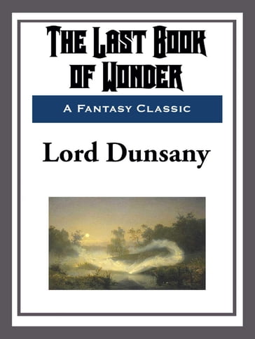 The Last Book of Wonder - Dunsany Lord