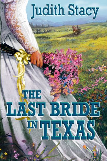 The Last Bride in Texas - Judith Stacy