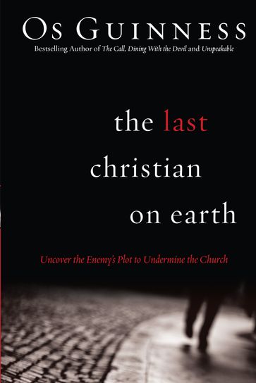 The Last Christian on Earth - Os Guinness