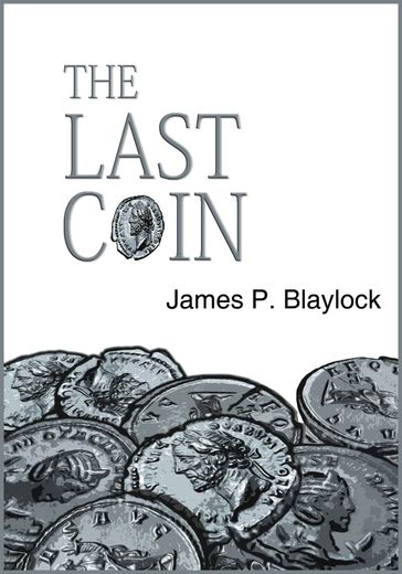 The Last Coin - James P. Blaylock