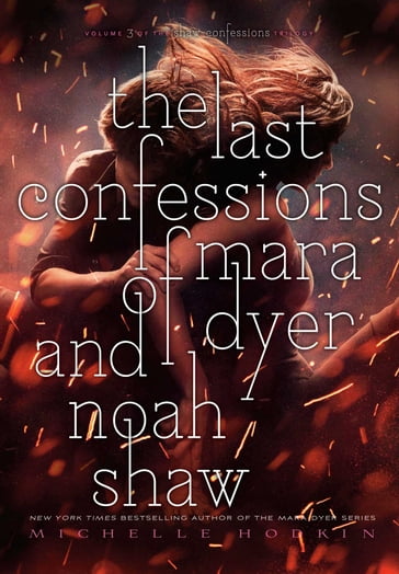 The Last Confessions of Mara Dyer and Noah Shaw - Michelle Hodkin