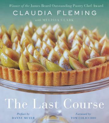 The Last Course - Claudia Fleming - Danny Meyer - Melissa Clark