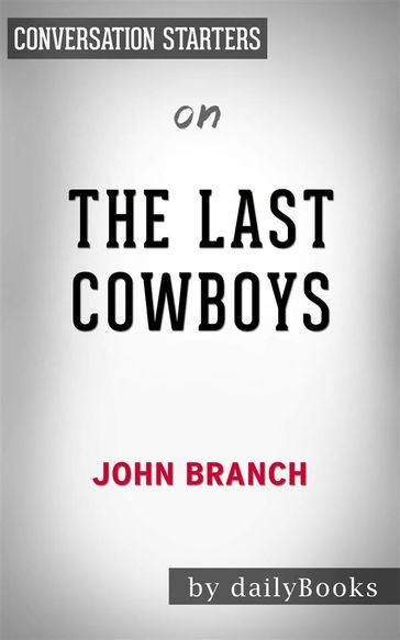 The Last Cowboys: A Pioneer Family in the New Westby John Branch   Conversation Starters - dailyBooks