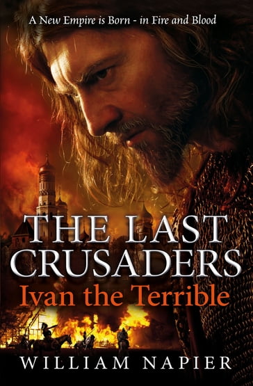 The Last Crusaders: Ivan the Terrible - William Napier