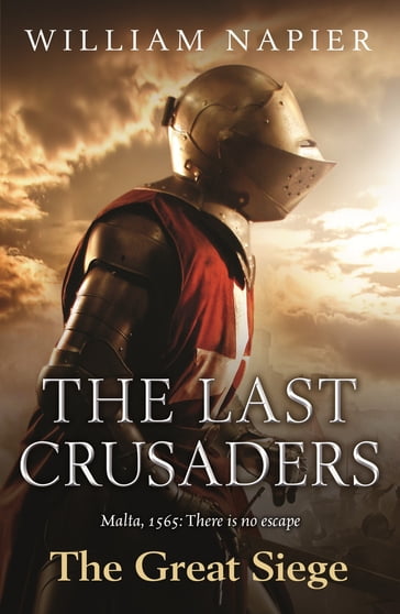 The Last Crusaders: The Great Siege - William Napier