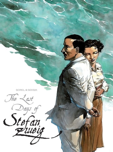 The Last Days Of Stefan Zweig - Guillaume Sorel - Laurent Seksik