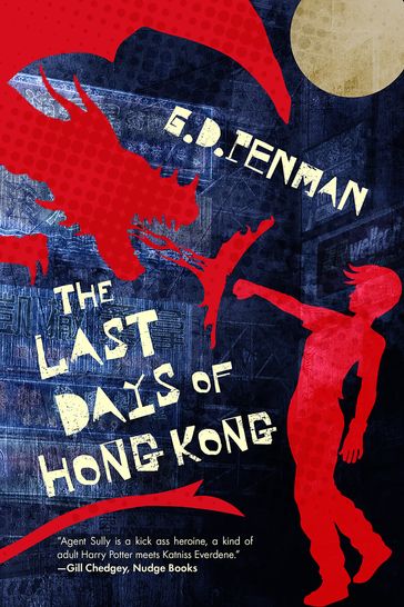 The Last Days of Hong Kong - G.D. Penman