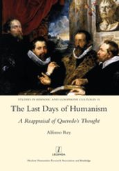 The Last Days of Humanism: A Reappraisal of Quevedo s Thought