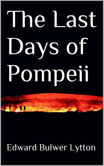 The Last Days of Pompeii - Edward Bulwer Lytton