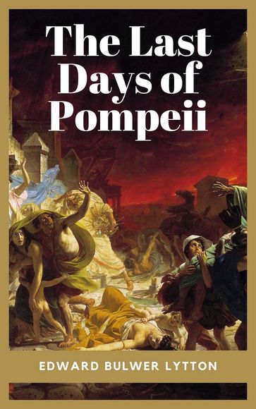 The Last Days of Pompeii - Edward Bulwer-Lytton