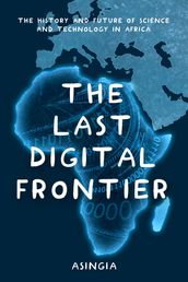 The Last Digital Frontier