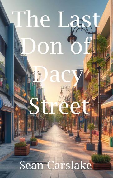 The Last Don of Dacy Street - Sean Carslake