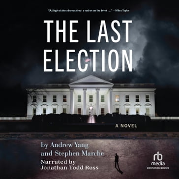 The Last Election - Andrew Yang - Stephen Marche