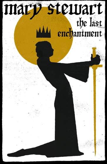 The Last Enchantment - Mary Stewart