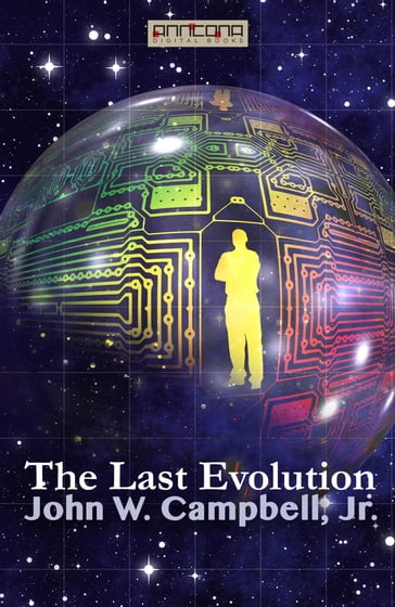 The Last Evolution - John W. Campbell Jr.