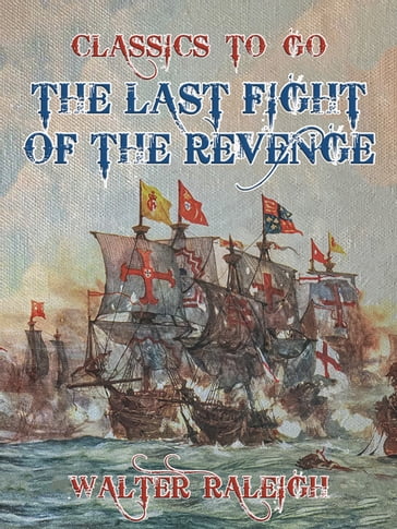 The Last Fight of the Revenge - Walter Raleigh