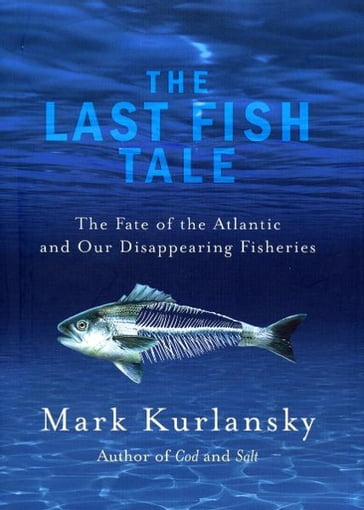The Last Fish Tale - Mark Kurlansky