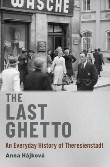 The Last Ghetto - Anna Hajkova