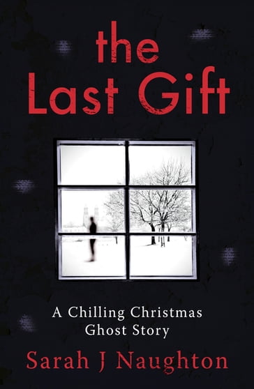The Last Gift - Sarah J Naughton