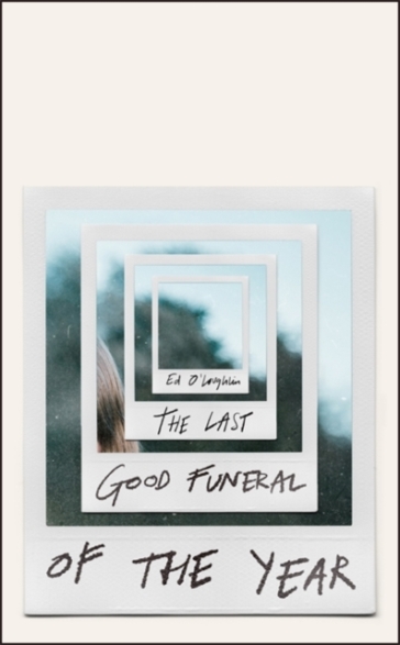The Last Good Funeral of the Year - Ed O