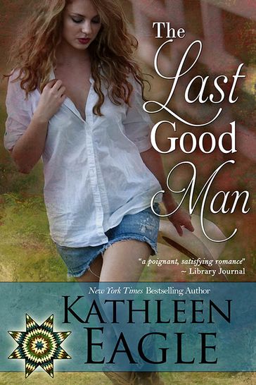 The Last Good Man - Kathleen Eagle