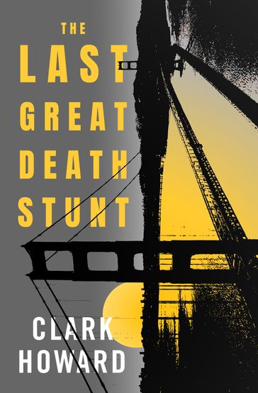 The Last Great Death Stunt - Howard Clark