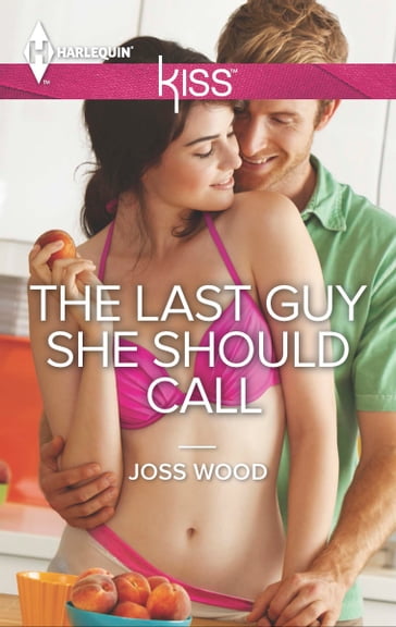 The Last Guy She Should Call - Joss Wood