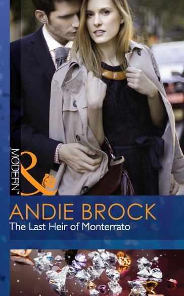 The Last Heir Of Monterrato (Mills & Boon Modern) - Andie Brock
