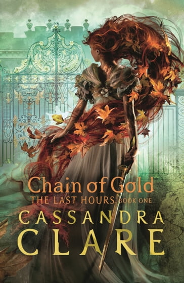 The Last Hours: Chain of Gold - Cassandra Clare