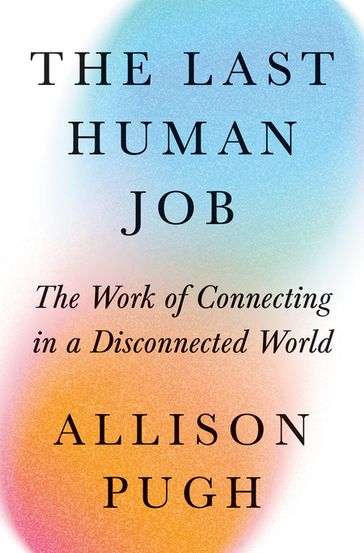 The Last Human Job - Allison J. Pugh