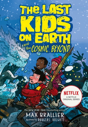 The Last Kids on Earth and the Cosmic Beyond (The Last Kids on Earth) - Max Brallier