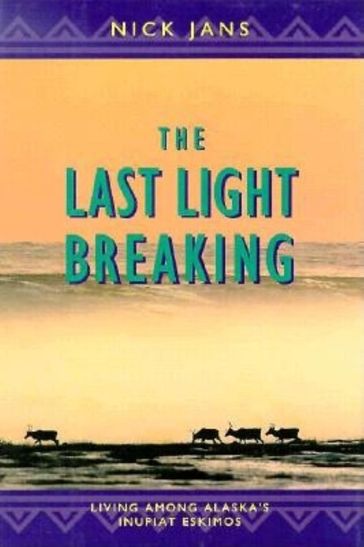 The Last Light Breaking - Nick Jans
