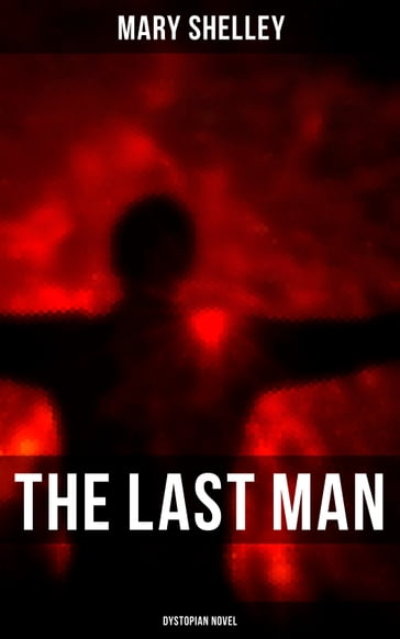 The Last Man (Dystopian Novel) - Mary Shelley