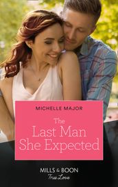 The Last Man She Expected (Welcome to Starlight, Book 2) (Mills & Boon True Love)