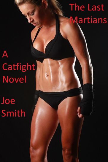 The Last Martians (A Catfight Novel) - Joe Smith