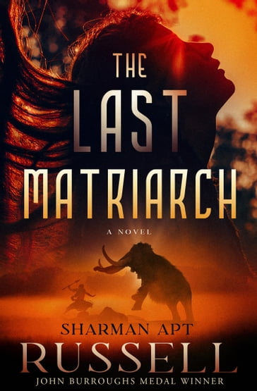 The Last Matriarch - Sharman Apt Russell