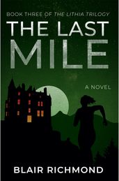 The Last Mile (Book Three of The Lithia Trilogy)