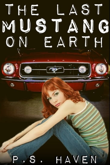 The Last Mustang On Earth - P.S. Haven