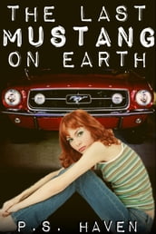 The Last Mustang On Earth