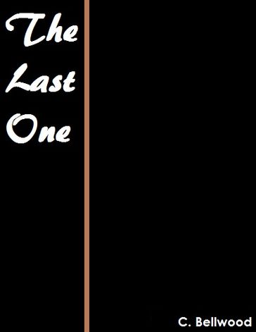 The Last One - C. Bellwood