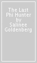 The Last Phi Hunter