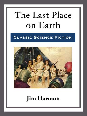 The Last Place on Earth - Jim Harmon