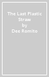 The Last Plastic Straw