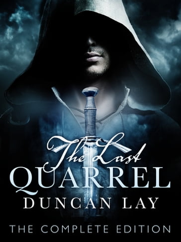 The Last Quarrel: The Arbalester Trilogy 1 (Complete Edition) - Duncan Lay