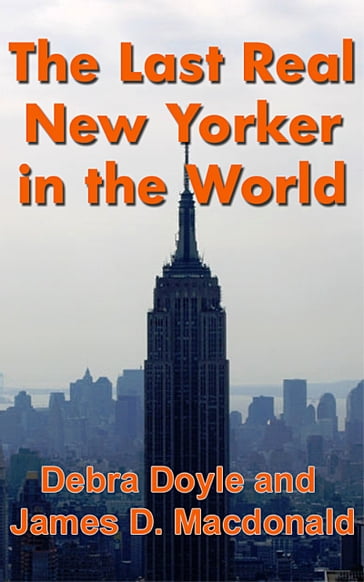 The Last Real New Yorker in the World - Debra Doyle - James D. Macdonald