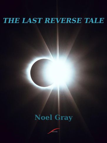 The Last Reverse Tale - Noel Gray