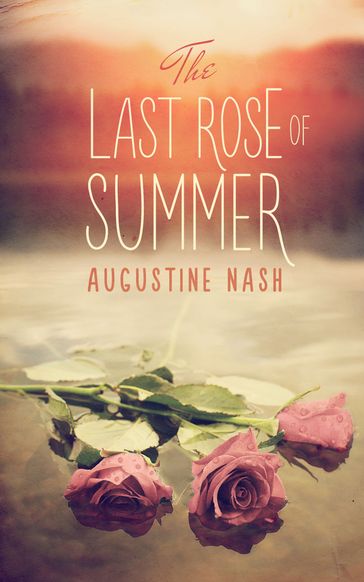 The Last Rose of Summer - Augustine Nash